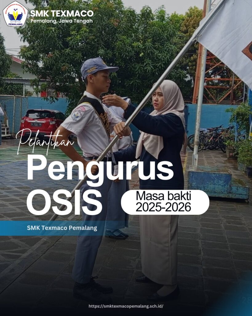 Pelantikan Ketua dan Wakil Ketua OSIS SMK Texmaco Pemalang Masa Bakti 2025–2026